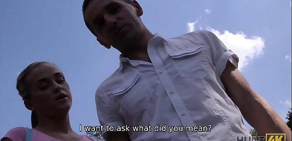 HUNT4K. Hunter meets couple in the park and buys girls hot body